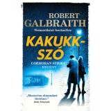 Kakukksz&oacute; - Cormoran Strike 1. - Robert Galbraith