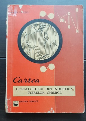 Cartea operatorului din industria fibrelor chimice - Maria Ionescu foto