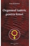 Orgasmul tantric pentru femei - Diana Richardson