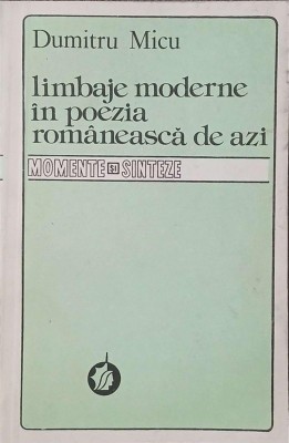 Limbaje moderne in poezia romaneasca de azi - Dumitru Micu foto