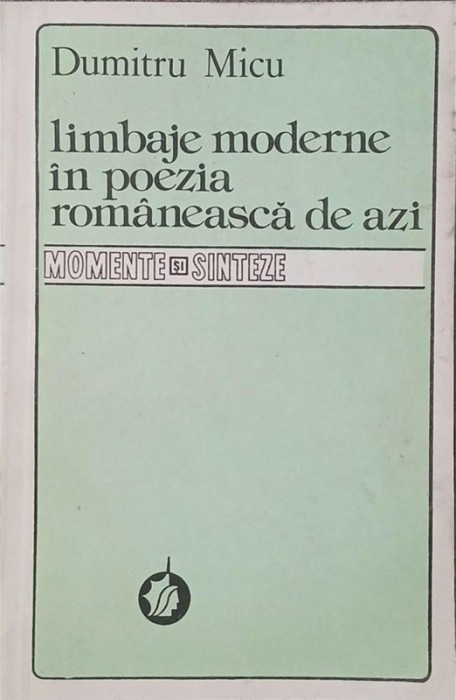 Limbaje moderne in poezia romaneasca de azi - Dumitru Micu