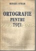 Ortografie Pentru Toti - Mioara Avram, Editura Academiei Romane, Bucuresti 1990, Gramatica