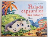 BALADA CAPSUNILOR FARA CULOARE de ZULLY MUSTAFA , 2007