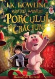 Cumpara ieftin Maretele aventuri ale Porcului de Craciun/J.K. Rowling