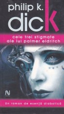 bnk ant Philip K Dick - Cele trei stigmate ale lui Palmer Eldritch ( SF )