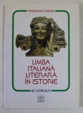 LIMBA ITALIANA LITERARA IN ISTORIE de FRANCESCO BRUNI , 2006