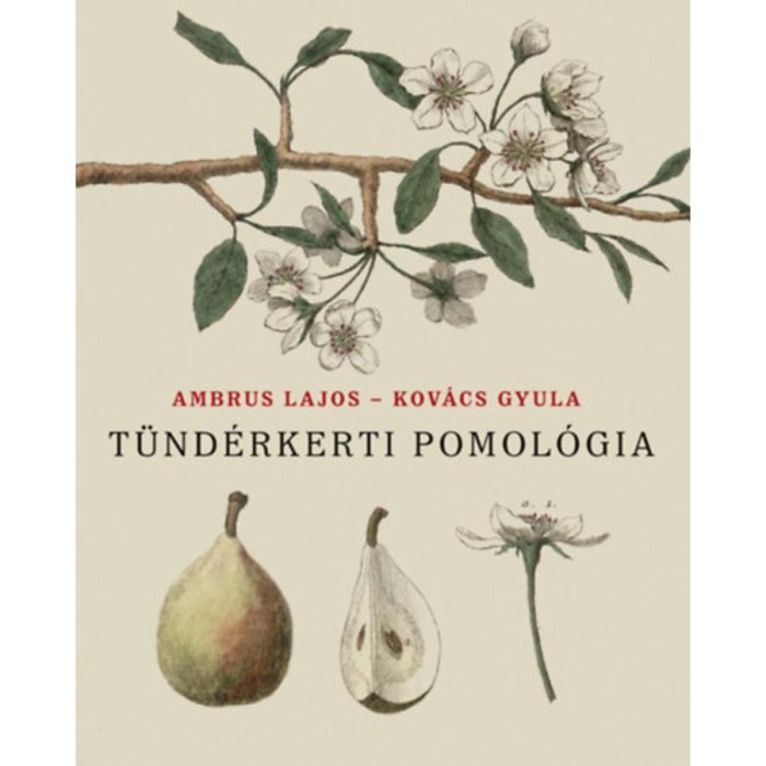 T&uuml;nd&eacute;rkerti pomol&oacute;gia - Ambrus Lajos