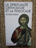 La spiritualit&eacute; orthodoxe et la Philocalie - Placide Deseille