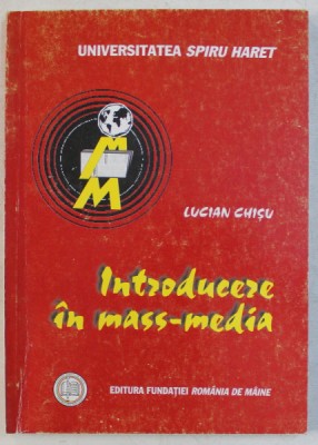 INTRODUCERE IN MASS-MEDIA ED. a - III - a de LUCIAN CHISU , 2006 foto