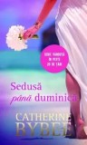 Sedusa pana duminica/Catherine Bybee