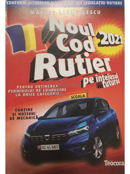 Marius Stanculescu - Noul Cod Rutier pe intelesul tuturor 2021 (Editia: 2021)