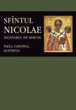 Cumpara ieftin Sfantul Nicolae, Facatorul De Minuni. Viata, Canonul, Acatistul, - Editura Sophia