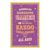 BAMBOOZLING GUESSING GAMES &amp; MUSICAL KAZOO CHALLENGES FOR ALL AGES.