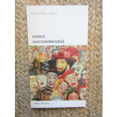 FRANCINE CLAIRE LEGRAND - ENSOR NECUNOSCUTUL