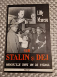 Sub Stalin si Dej memoriile unui om de stanga Lilly Marcou