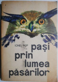 Pasi prin lumea pasarilor &ndash; Ionel Pop (cartonata, putin uzata)