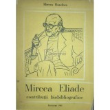 Mircea Handoca - Mircea Eliade - Contributii bibliografice (Editia: 1980)