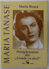 MARIA TANASE , PRIVIGHETOAREA DIN &amp;#039;&amp;#039; LIVADA CU DUZI &amp;#039;&amp;#039; de MARIA ROSCA , VOLUMUL II , 2000 foto