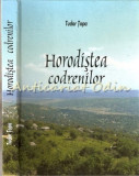 Horodistea Codrenilor - Tudor Topa - Tiraj: 500 Exemplare