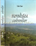 Cumpara ieftin Horodistea Codrenilor - Tudor Topa - Tiraj: 500 Exemplare