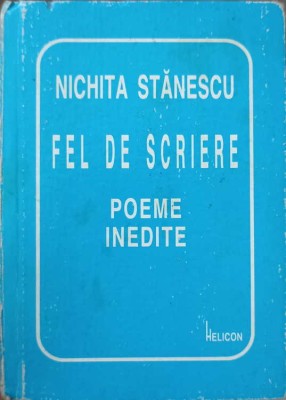 FEL DE SCRIERE. POEME INEDITE-NICHITA STANESCU-267736 foto