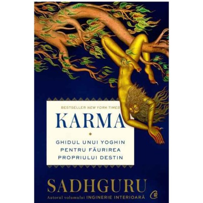 Karma. Ghidul unui yoghin pentru faurirea propriului destin, Sadhguru foto