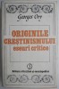 Originile crestinismului. Eseuri critice &ndash; Georges Ory - Carte Crestinism, Religie