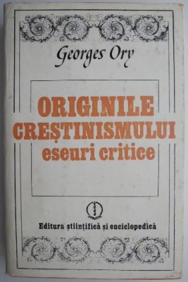Originile crestinismului. Eseuri critice &amp;ndash; Georges Ory foto