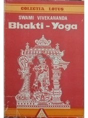 Swami Vivekananda - Bhakti Yoga (Editia: 1993) foto