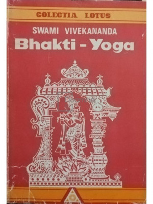Swami Vivekananda - Bhakti Yoga (editia 1993) foto