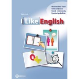 I Like English - Olvasott sz&ouml;veg &eacute;rt&eacute;se, sz&oacute;kincsfejleszt&eacute;s, besz&eacute;d- &eacute;s ir&aacute;sk&eacute;szs&eacute;g, nyelvtani gyakorlatok - Tak&aacute;cs Judit