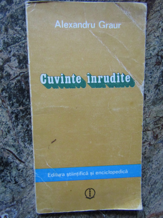 CUVINTE INRUDITE-ALEXANDRU GRAUR