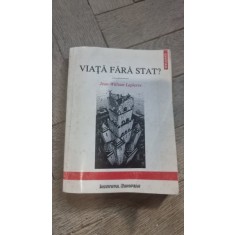 Viata fara stat ? - Jean - William Lapierre