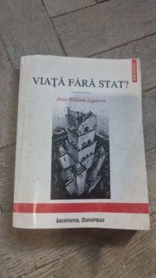 Viata fara stat ? - Jean - William Lapierre foto