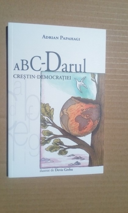 ADRIAN PAPAHAGI - ABC - DARUL CRESTIN - DEMOCRATIEI ILUSTRAT DE DEVIS GREBU