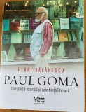 Paul Goma. Constiinta istorica si constiinta literara - Flori Balanescu - cu autograful autoarei
