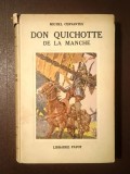 Michel Cervantes - Don Quichotte de La Manche (huit hors-texte en couleurs par Ed. Elzingre; 1943, text prescurtat, lb. fr.)