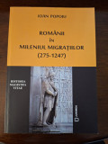 Rom&acirc;nii &icirc;n mileniul migraţiilor (275-1247)