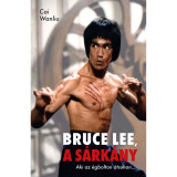 Bruce Lee, a s&aacute;rk&aacute;ny - Aki az &eacute;gbolton &aacute;tsuhan... - Cai Wanliu