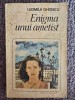 Ludmila Ghitescu - Enigma unui ametist, 1984, 217 pagini, stare buna