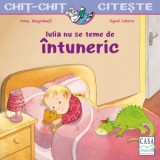 Iulia nu se teme de intuneric - Anna Wagenhoff