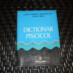 Dictionar Piscicol - L. Lustun I. Radulescu V. Voican ,552633