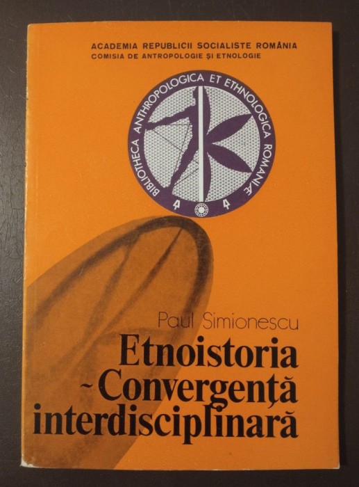 Paul Simionescu (dedicație) - Etnoistoria. Convergență interdisciplinară
