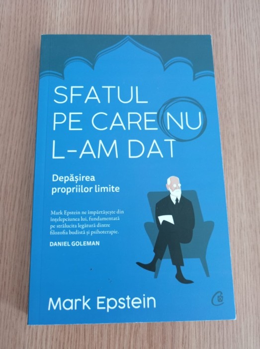 Mark Epstein - Sfatul pe care nu l-am dat. Depasirea propriilor limite