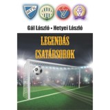 Legend&aacute;s csat&aacute;rsorok - Hetyei L&aacute;szl&oacute;