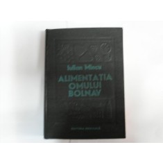 Alimentatia Omului Bolnav - Iulian Mincu , 20507