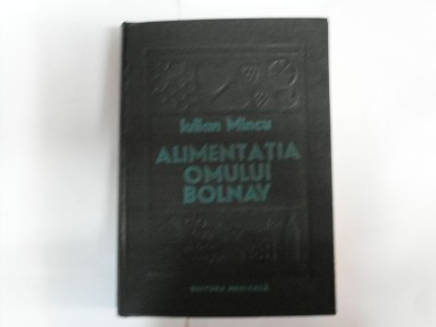 Alimentatia Omului Bolnav - Iulian Mincu , 20507 foto
