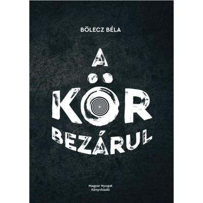 A k&amp;ouml;r bez&amp;aacute;rul - B&amp;ouml;lecz B&amp;eacute;la foto