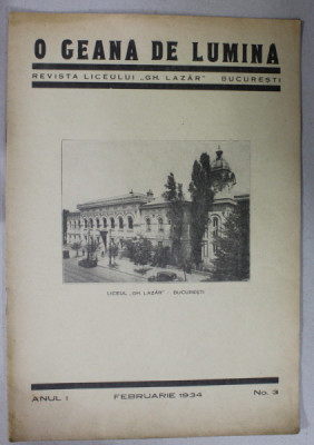 O GEANA DE LUMINA , REVISTA LICEULUI &amp;#039;&amp;#039; GH. LAZAR &amp;#039;&amp;#039; , BUCURESTI , ANUL I , No. 3, FEBRUARIE , 1934 foto