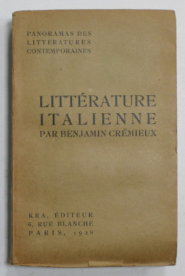 LITTERATURE ITALIENNE par BENJAMIN CREMIEUX , 1928, SEMNATA DE SERBAN CIOCULESCU * foto
